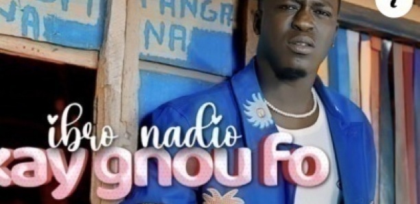 Ibro Nadio - Kay Gnou Fo (Clip Officiel)